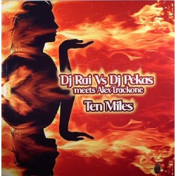 DJ Rai Vs DJ Pekas meets Alex Trackone - Ten Miles