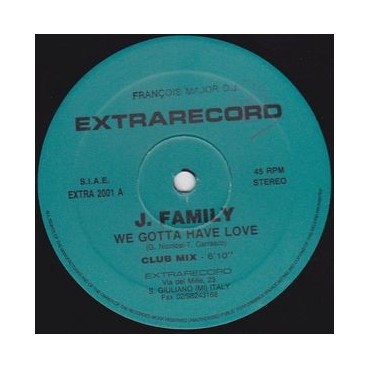  J. Family ‎– We Gotta Have Love 