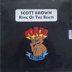 Scott Brown – King Of The Beats(2 MANO,FORZE RECORDS)