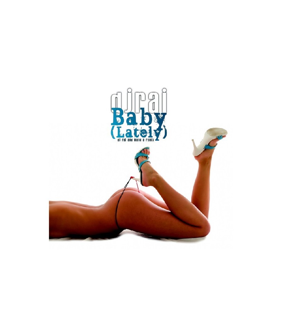 DJ Rai - Baby(lately) PELOTAZO CANTADO¡¡