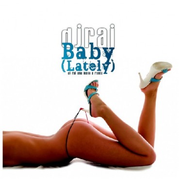 DJ Rai - Baby(lately) PELOTAZO CANTADO¡¡