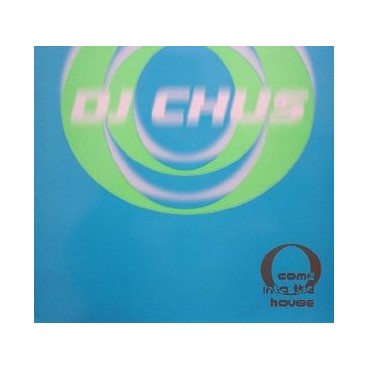 DJ Chus ‎– Come Into The House