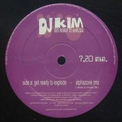 DJ Kim ‎– Get Ready To Explode 