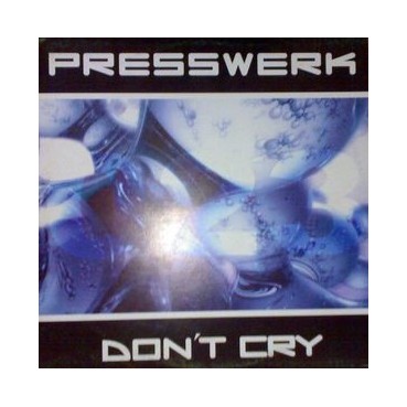 Presswerk ‎– Don't Cry 
