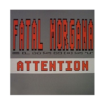 Fatal Morgana – Attention Fatal Morgana – Attention