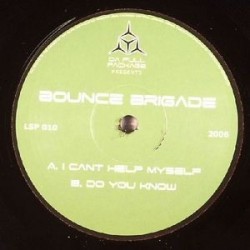 Bounce Brigade ‎– I Can't Help Myself / Do You Know 