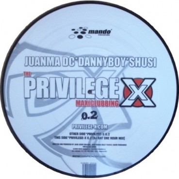 Juanma Dc, Dannyboy, Shusi ‎– Privilege X 0.2 