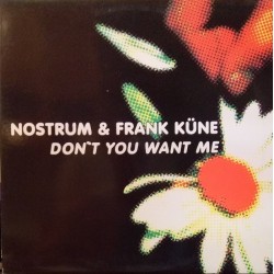 Nostrum & Frank Künne ‎– Don't You Want Me 