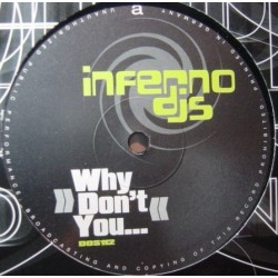 Inferno DJs ‎– Why Don't You... 