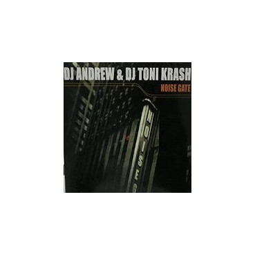 DJ Andrew & DJ Toni Krash ‎– Noise Gate