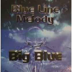 Blue Line Melody ‎– Big Blue