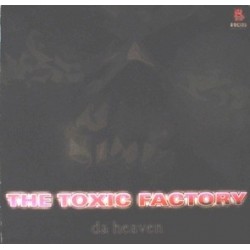The Toxic Factory ‎– Da Heaven 