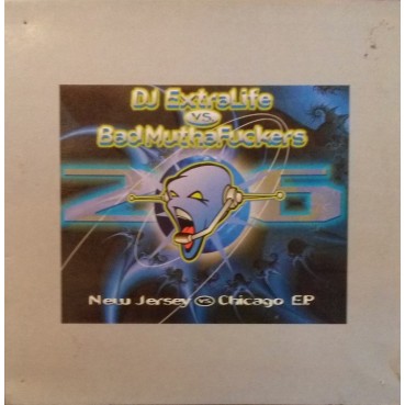 DJ Extralive vs. Bad MuthaFuckers – New Jersey vs. Chicago E.P.