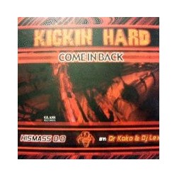 Kickin Hard ‎– Come In Back