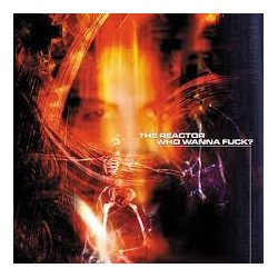 The Reactor ‎– Who Wanna Fuck
