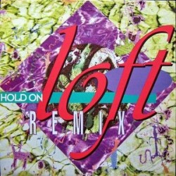 Loft ‎– Hold On (Remix) 