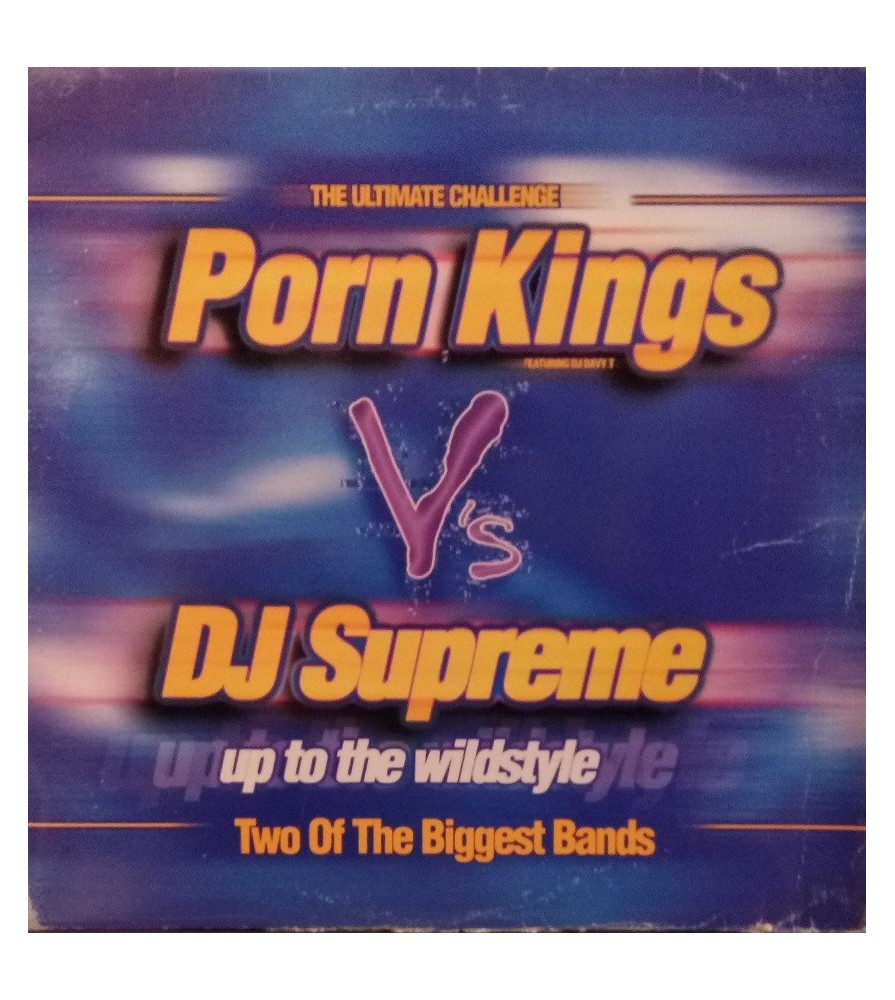 Porn Kings vs. DJ Supreme ‎– Up To The Wildstyle 
