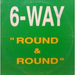  6 Way ‎– Round & Round 