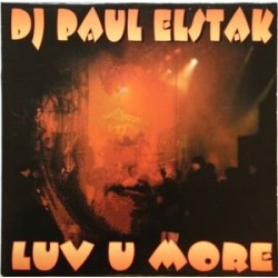 DJ Paul Elstak ‎– Luv U More (ROTTERDAM RECORDS)