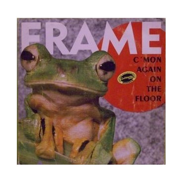 Frame ‎– C'Mon Again On The Floor 