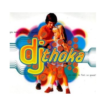 DJ Thoka ‎– You Make Me Feel So Goood