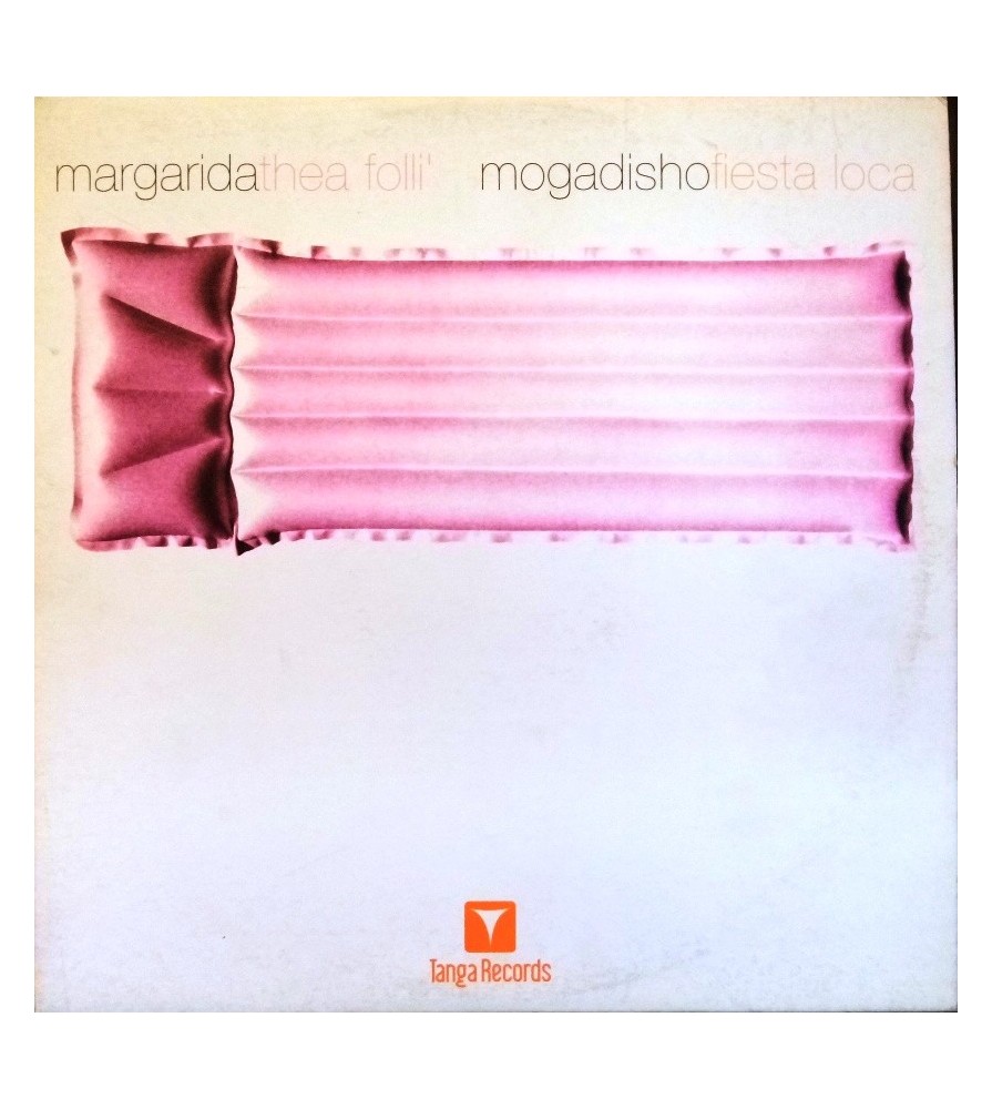 Margarida / Mogadisho ‎– Thea Folli / Fiesta loca 