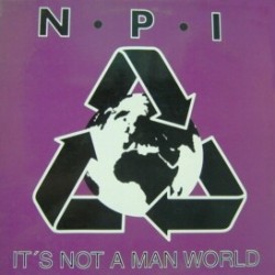 NPI ‎– It's Not A Man World 