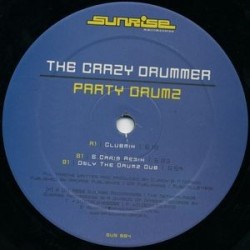 The Crazy Drummer ‎– Party Drumz (SUNRISE RECORDINGS)