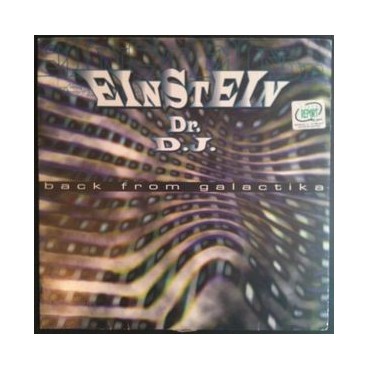 Einstein Dr. DJ ‎– Back From Galactika