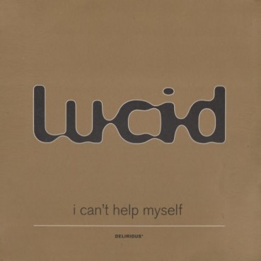 Lucid ‎– I Can't Help Myself 