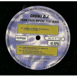 Chumi DJ ‎– Come Back Before You Leave 