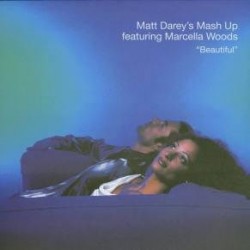 Matt Darey's Mash Up featuring Marcella Woods ‎– Beautiful 