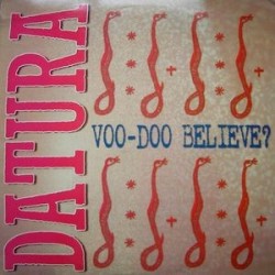 Datura ‎– Voo-Doo Believe