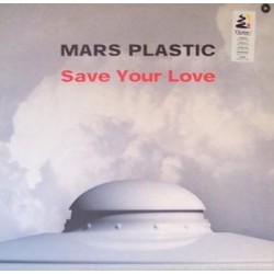 Mars Plastic ‎– Save Your Love 