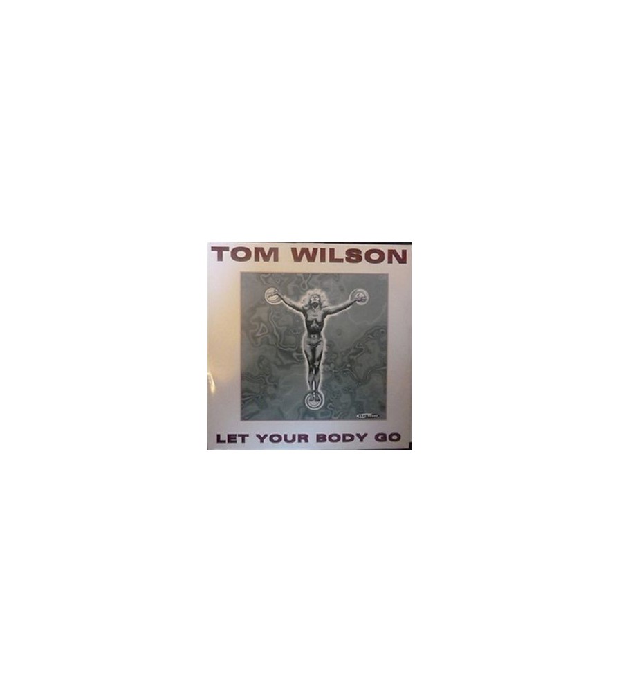 Tom Wilson ‎– Let Your Body Go