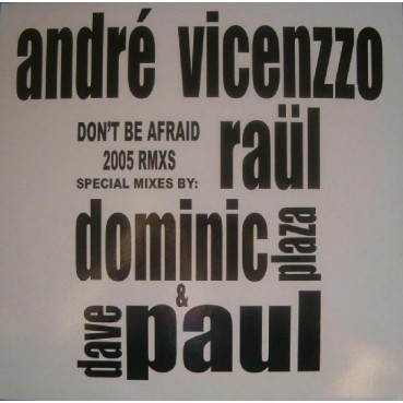 Andre Vicenzzo ‎– Don't Be Afraid (2005 Remixes) 