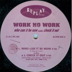 Work No Work ‎– Who Can It Be Now Medley Check It Out 