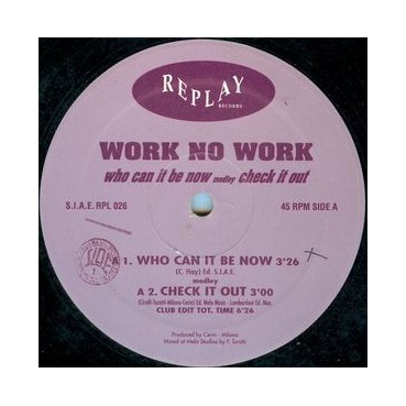 Work No Work ‎– Who Can It Be Now Medley Check It Out 
