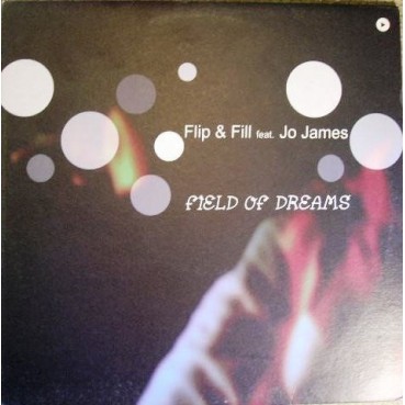 Flip & Fill Feat. Jo James ‎– Field Of Dreams 