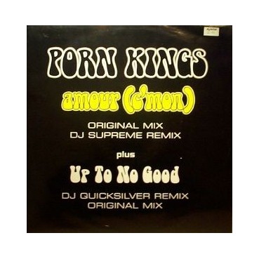 Porn Kings ‎– Amour (C'mon) / Up To No Good (Remix) 