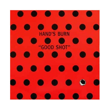  Hand's Burn ‎– Good Shot 