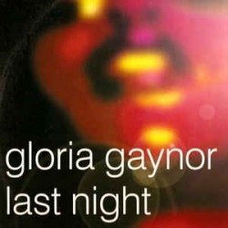 Gloria Gaynor ‎– Last Night 