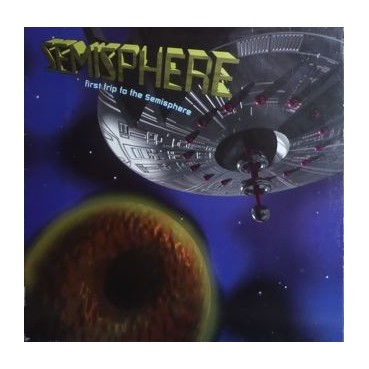 Semisphere ‎– First Trip To The Semisphere