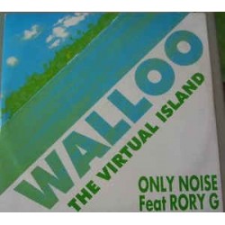 Only Noise Feat. Rory G. ‎– Walloo - The Virtual Island