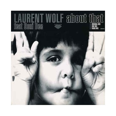 Laurent Wolf Featuring Soni Dee ‎– About That 