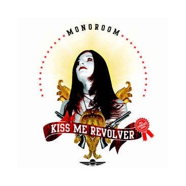 Monoroom ‎– Kiss Me Revolver 