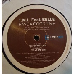 T.M.L. Feat. Belle ‎– Have A Good Time 