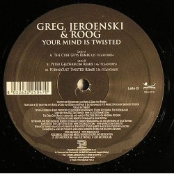 Greg, Jeroenski & Roog ‎– Your Mind Is Twisted