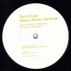 Sentrafuge ‎– Music Is Electric / No Words