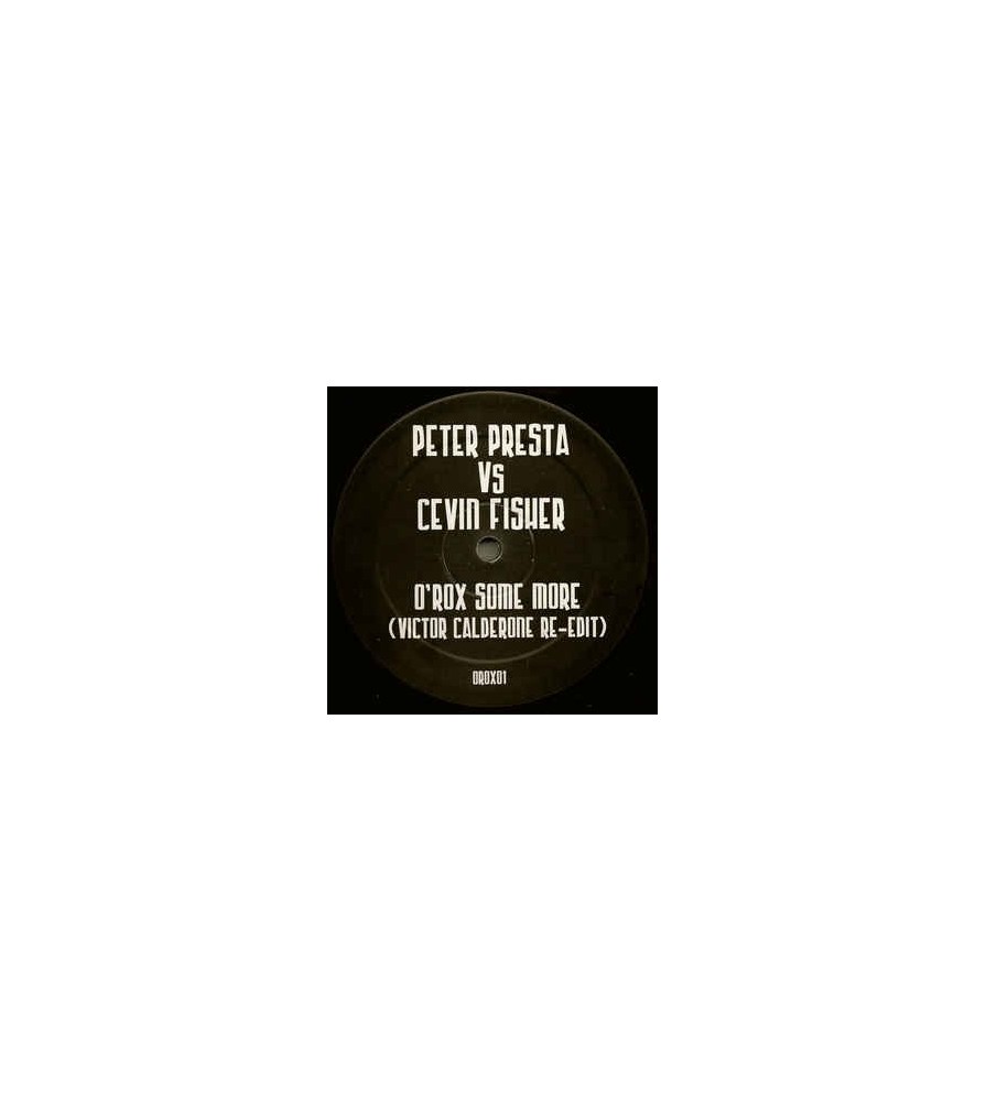Peter Presta vs. Cevin Fisher ‎– O'Rox Some More (Victor Calderone Re-Edit) 